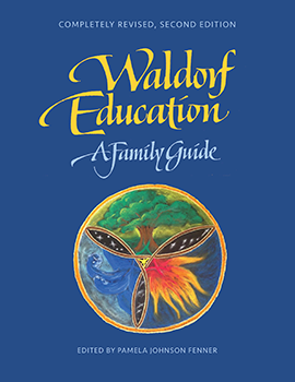 Waldorf Education Family Guide